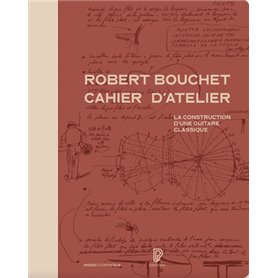 Robert Bouchet cahier d'atelier - La construction d'une guitare classique