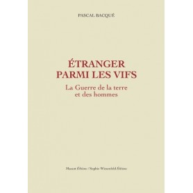 Etranger parmi les vifs - La Guerre de la terre et des hommes tome 2