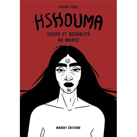 Hshouma - Corps et sexualité au Maroc