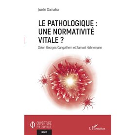 Le pathologique : une normativité vitale ?