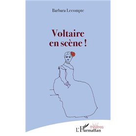 Voltaire en scène !