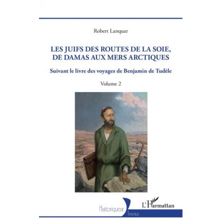 Les Juifs des routes de la soie, de Damas aux mers arctiques