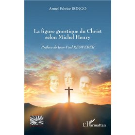 La figure gnostique du Christ selon Michel Henry