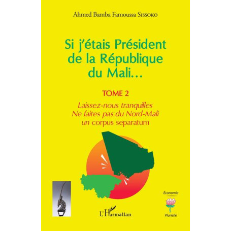 Si j'étais Président de la République du Mali...