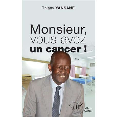 Monsieur, vous avez un cancer !