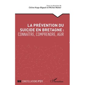 La prévention du suicide en Bretagne : connaître, comprendre, agir