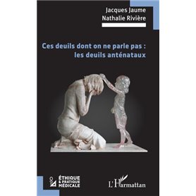 Ces deuils dont on ne parle pas : les deuils anténataux