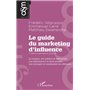 Le guide du marketing d'influence - 2e édition, augmentée et actualisée