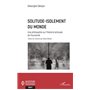 Solitude-isolement du monde