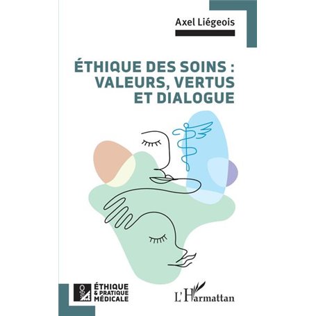 Éthique des soins : valeurs, vertus et dialogue