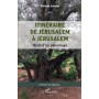 Itinéraire de Jérusalem à Jérusalem