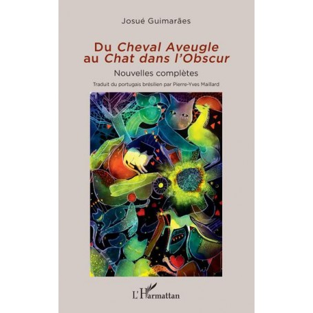 Du -i+Cheval Aveugle-/i+ au -i+Chat dans l'Obscur-/i+