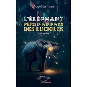 L'éléphant perdu au pays des lucioles