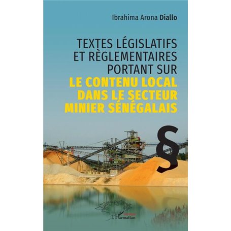 Textes législatifs et règlementaires portant sur le contenu local dans le secteur minier sénégalais