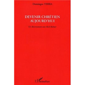 Devenir chrétien aujourd'hui