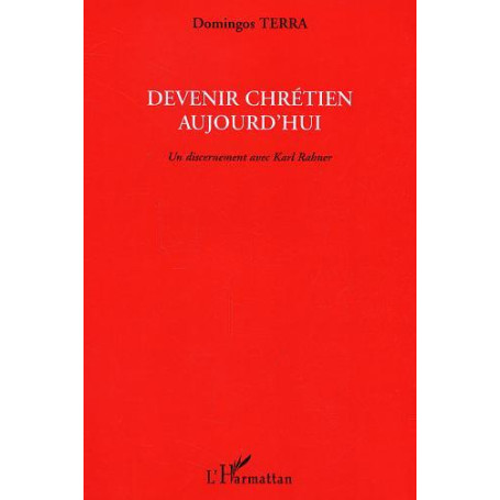 Devenir chrétien aujourd'hui