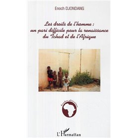 Les droits de l'homme: un pari difficile pour la renaissance du Tchad et de l'Afrique