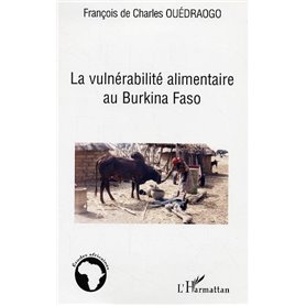 La vulnérabilité alimentaire au Burkina Faso