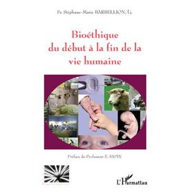 Bioéthique du début à la fin de la vie humaine