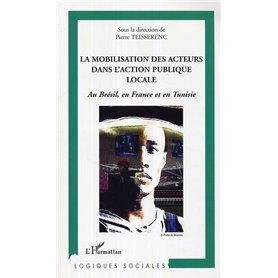 La mobilisation des acteurs dans l'action publique locale