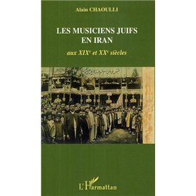 Les musiciens juifs en Iran aux XIXè et XXè siècles