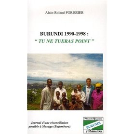 Burundi 1990-1998 "Tu ne tueras point"