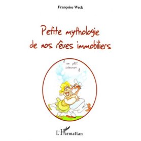 Petite mythologie de nos rêves immobiliers