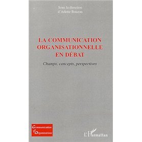 La communication organisationnelle en débat