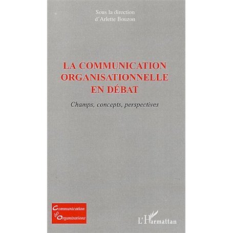 La communication organisationnelle en débat