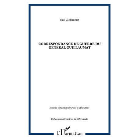 Correspondance de guerre du Général Guillaumat