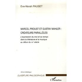 Marcel Proust et Gustav Mahler: créateurs parallèles