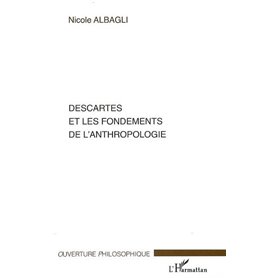 Descartes et les fondements de l'anthropologie