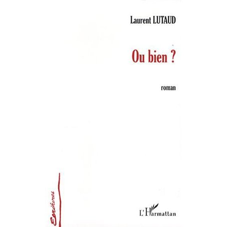 Ou bien ?