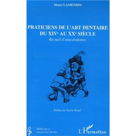 Praticiens de l'art dentaire du XIVe au XXe siècle