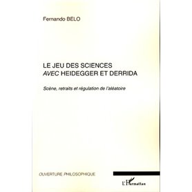 Le jeu des sciences avec Heidegger et Derrida