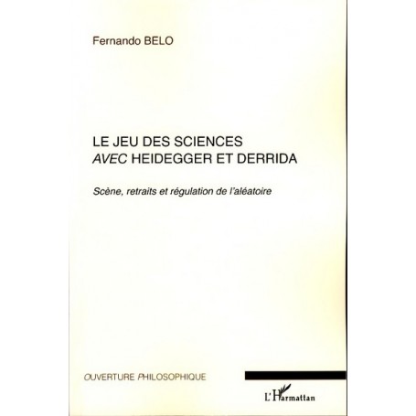 Le jeu des sciences avec Heidegger et Derrida