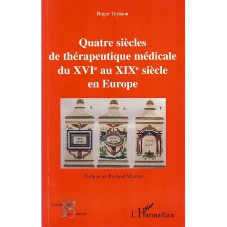 Quatre siècles de thérapeutique médicale du XVIe au XIXe siècle en Europe