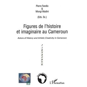 Figures de l'histoire et imaginaire au Cameroun