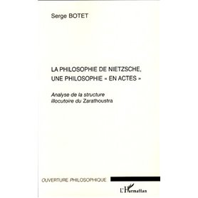 La philosophie de Nietzsche, une philosophie "en actes"