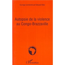 Autopsie de la violence au Congo-Brazzaville