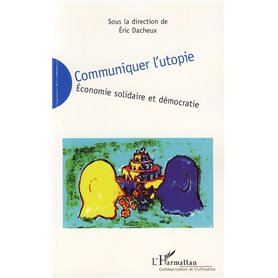 Communiquer l'utopie