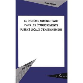 Le système administratif dans les établissements publics locaux d'enseignement