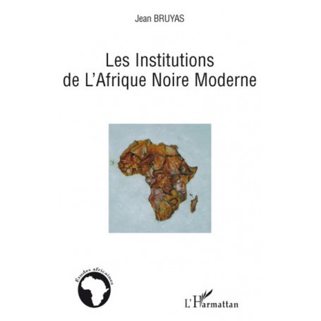 Les Institutions de l'Afrique Noire Moderne