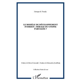 Le modèle de développement ivoirien : mirage ou utopie parta