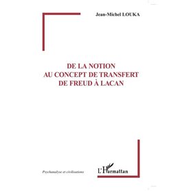 De la notion au concept de transfert de Freud à Lacan