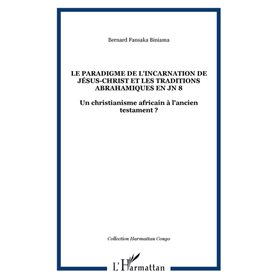 Le paradigme de l'incarnation de Jésus-Christ et les traditions abrahamiques en JN 8