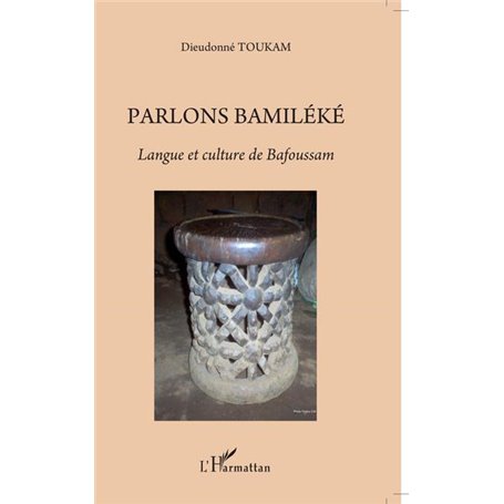 Parlons bamiléké. Langue et culture de Bafoussam