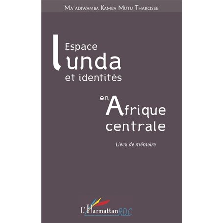 Espace Lunda et identités en Afrique centrale