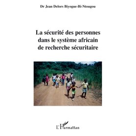 La sécurité des personnes dans le système africain de recherche sécuritaire