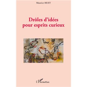 Drôles d'idées pour esprits curieux